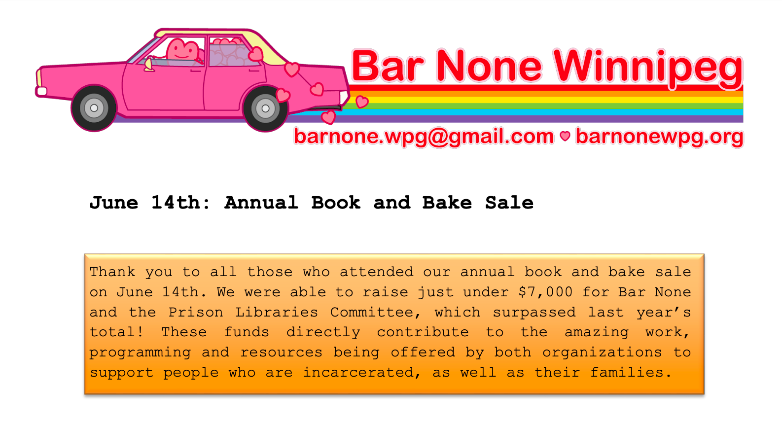 The image shows the Bar None Winnipeg logo, which is a pink heart driving a pink car full of hearts, with a rainbow coming out of the back of the car. The image contains a screenshot of the first section of the summer 2025 newsletter, which is an update on the June 14th annual book and bake sale.